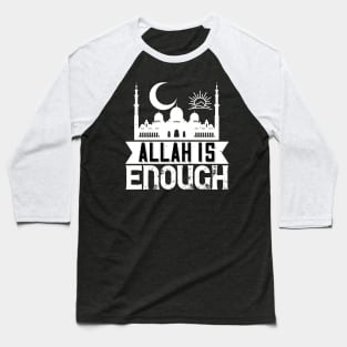 Allah is enough - Islamic Muslim Phrase Gift Baseball T-Shirt